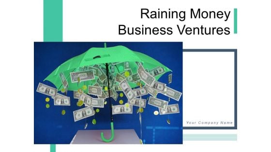 Raining Money Business Ventures Profit Ppt PowerPoint Presentation Complete Deck