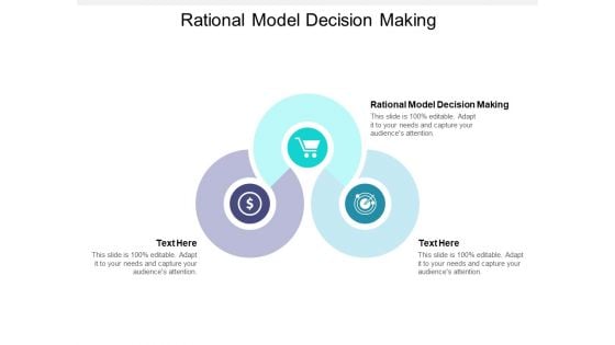 Rational Model Decision Making Ppt PowerPoint Presentation Portfolio Themes Cpb