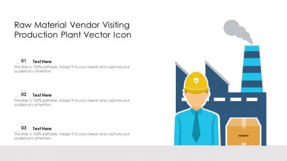 Raw Material Vendor Visiting Production Plant Vector Icon Ppt File Themes PDF