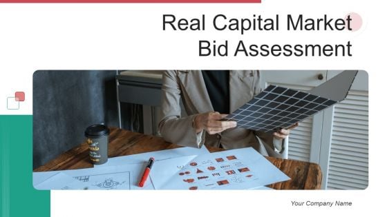 Real Capital Market Bid Assessment Ppt PowerPoint Presentation Complete Deck With Slides