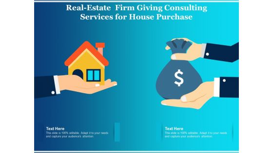 Real Estate Firm Giving Consulting Services For House Purchase Ppt PowerPoint Presentation File Structure PDF