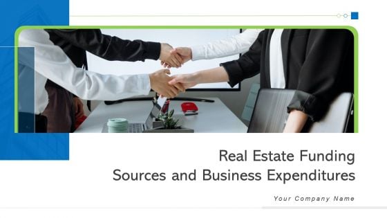 Real Estate Funding Sources And Business Expenditures Professional PDF Ppt PowerPoint Presentation Complete Deck With Slides