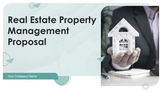 Real Estate Property Management Proposal Ppt PowerPoint Presentation Complete Deck With Slides