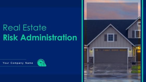 Real Estate Risk Administration Ppt PowerPoint Presentation Complete With Slides