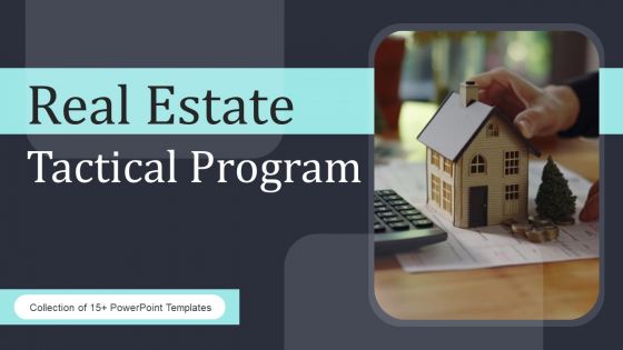 Real Estate Tactical Program Ppt PowerPoint Presentation Complete Deck With Slides