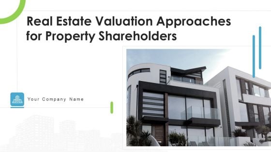 Real Estate Valuation Approaches For Property Shareholders Ppt PowerPoint Presentation Complete Deck With Slides