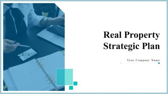 Real Property Strategic Plan Ppt PowerPoint Presentation Complete Deck With Slides