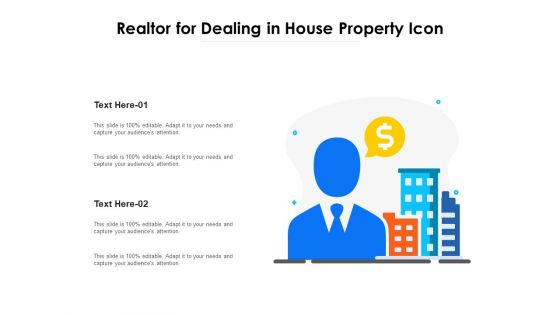 Realtor For Dealing In House Property Icon Ppt PowerPoint Presentation Icon Example File PDF