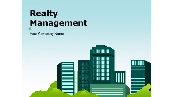 Realty Management Ppt PowerPoint Presentation Complete Deck With Slides