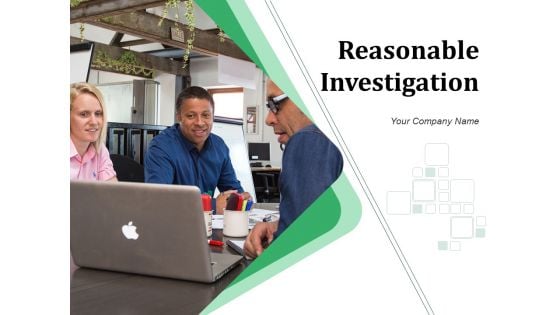 Reasonable Investigation Ppt PowerPoint Presentation Complete Deck With Slides Reasonable Investigation Ppt PowerPoint Presentation Complete Deck With Slides