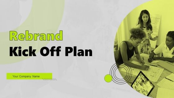 Rebrand Kick Off Plan Ppt PowerPoint Presentation Complete Deck With Slides