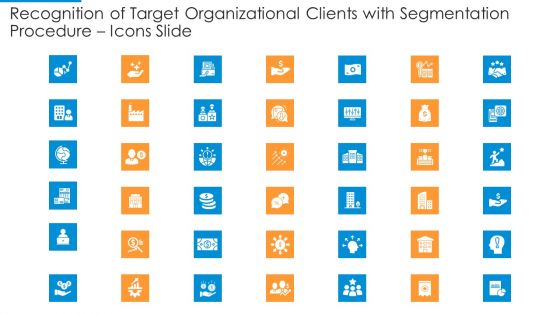 Recognition Of Target Organizational Clients With Segmentation Procedure Icons Slide Infographics PDF Recognition Of Target Organizational Clients With Segmentation Procedure Icons Slide Infographics PDF