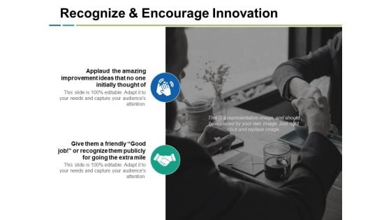 Recognize And Encourage Innovation Ppt PowerPoint Presentation Icon Design Ideas