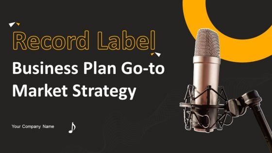 Record Label Business Plan Go To Market Strategy