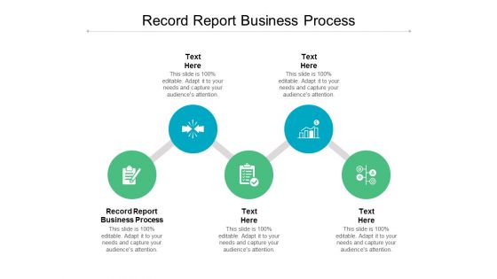 Record Report Business Process Ppt PowerPoint Presentation Layouts Designs Download Cpb