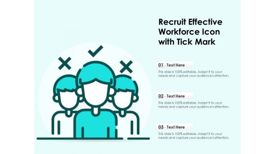 Recruit Effective Workforce Icon With Tick Mark Ppt PowerPoint Presentation Gallery Show PDF