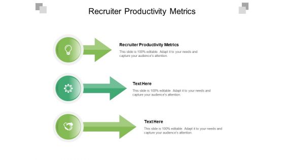 Recruiter Productivity Metrics Ppt PowerPoint Presentation Show Slideshow Cpb Pdf