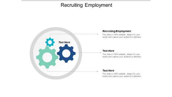 Recruiting Employment Ppt PowerPoint Presentation Infographic Template Display Cpb