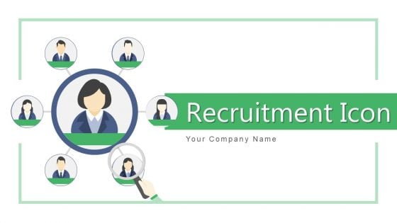 Recruitment Icon Human Resource Ppt PowerPoint Presentation Complete Deck With Slides