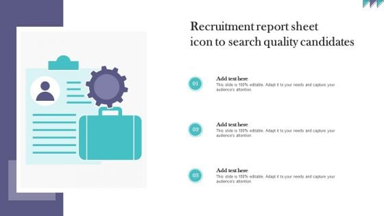 Recruitment Report Sheet Icon To Search Quality Candidates Ideas PDF