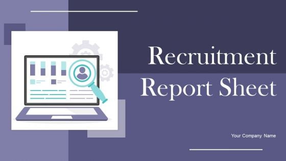 Recruitment Report Sheet Ppt PowerPoint Presentation Complete Deck With Slides