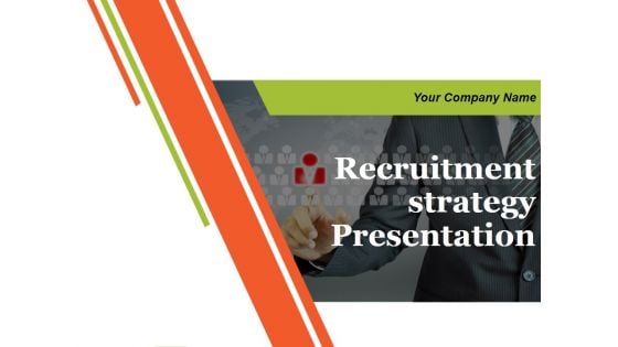 Recruitment Strategy Presentation Ppt PowerPoint Presentation Complete Deck With Slides