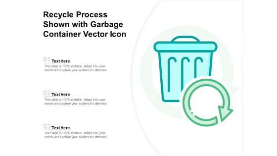 Recycle Process Shown With Garbage Container Vector Icon Ppt PowerPoint Presentation Infographic Template Good PDF