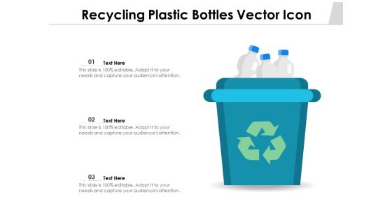 Recycling Plastic Bottles Vector Icon Ppt PowerPoint Presentation File Example PDF