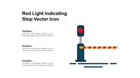 Red Light Indicating Stop Vector Icon Ppt PowerPoint Presentation Gallery Topics PDF