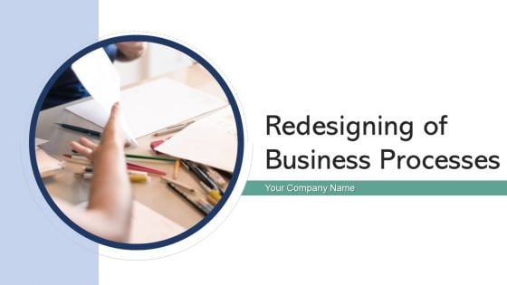 Redesigning Of Business Processes Technology Ppt PowerPoint Presentation Complete Deck With Slides