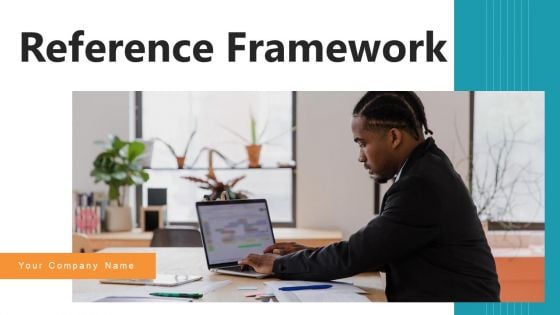 Reference Framework Ppt PowerPoint Presentation Complete Deck With Slides