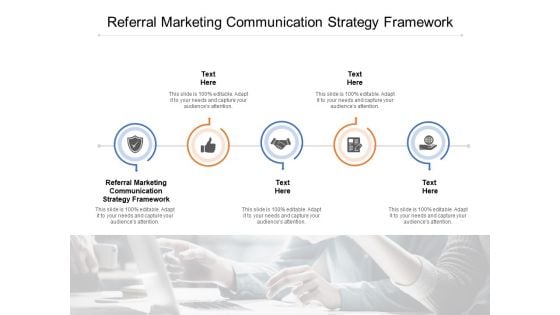 Referral Marketing Communication Strategy Framework Ppt PowerPoint Presentation Slides Format Cpb Referral Marketing Communication Strategy Framework Ppt PowerPoint Presentation Slides Format Cpb