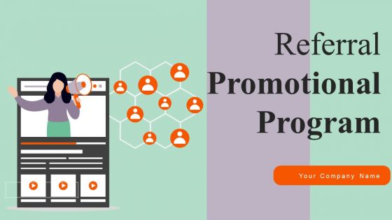 Referral Promotional Program Ppt PowerPoint Presentation Complete Deck With Slides