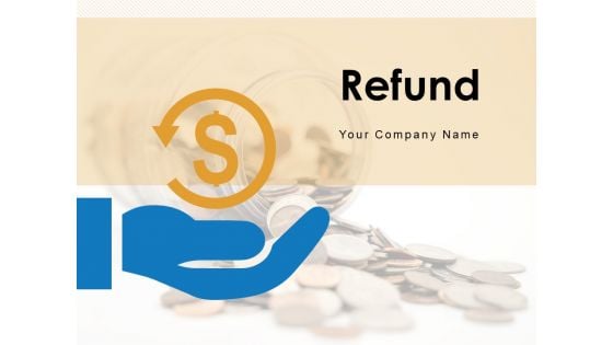 Refund Coin Rebate Monitor Showing Circle Arrow Ppt PowerPoint Presentation Complete Deck
