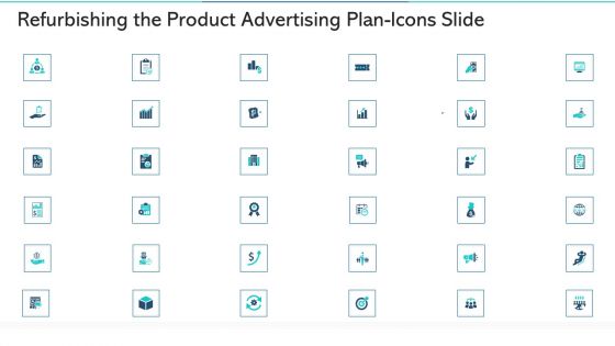 Refurbishing The Product Advertising Plan Icons Slide Ppt Layouts Example PDF