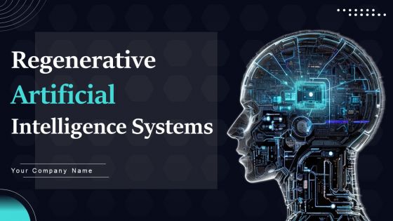 Regenerative Artificial Intelligence Systems Ppt PowerPoint Presentation Complete Deck With Slides