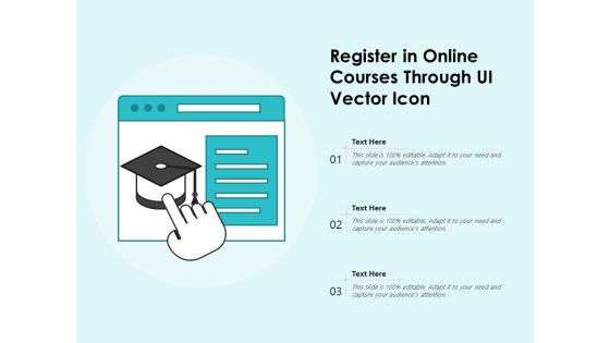 Register In Online Courses Through UI Vector Icon Ppt PowerPoint Presentation File Brochure PDF