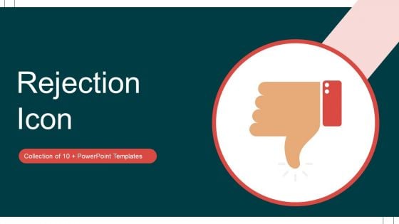 Rejection Icon Ppt PowerPoint Presentation Complete Deck With Slides