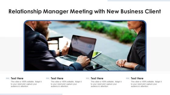 Relationship Manager Meeting With New Business Client Ppt PowerPoint Presentation File Graphics Template PDF Relationship Manager Meeting With New Business Client Ppt PowerPoint Presentation File Graphics Template PDF