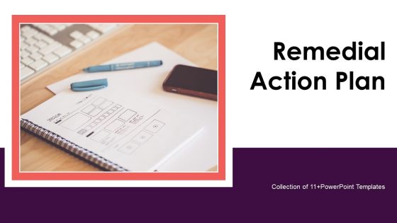 Remedial Action Plan Ppt PowerPoint Presentation Complete With Slides