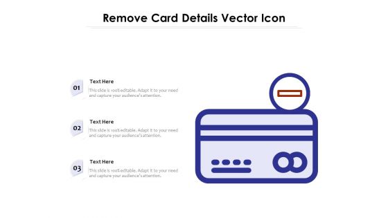 Remove Card Details Vector Icon Ppt PowerPoint Presentation Infographic Template Demonstration PDF