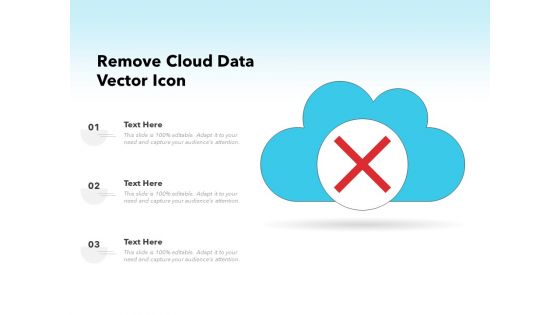 Remove Cloud Data Vector Icon Ppt PowerPoint Presentation Ideas Layout PDF