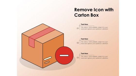 Remove Icon With Carton Box Ppt PowerPoint Presentation Professional Infographic Template PDF