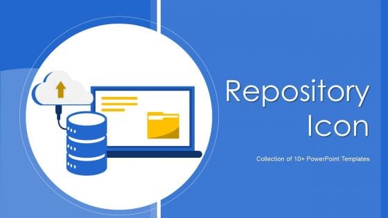 Repository Icon Ppt PowerPoint Presentation Complete Deck With Slides