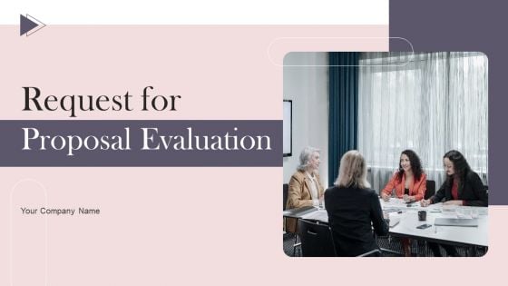 Request For Proposal Evaluation Ppt PowerPoint Presentation Complete Deck With Slides