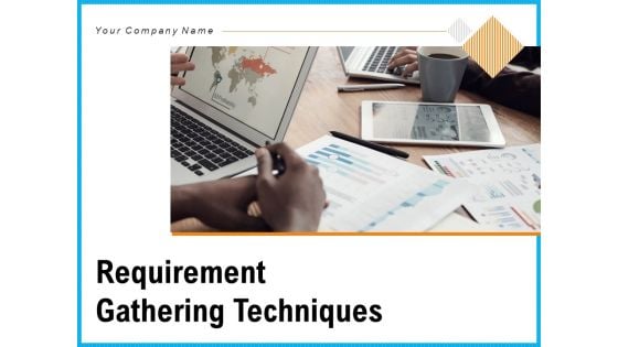 Requirement Gathering Techniques Ppt PowerPoint Presentation Complete Deck With Slides