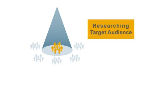 Researching Target Audience Ppt PowerPoint Presentation Ideas Designs Download