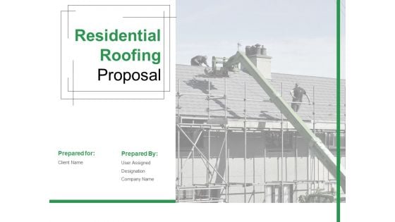 Residential Roofing Proposal Ppt PowerPoint Presentation Complete Deck With Slides