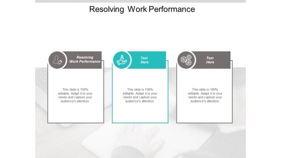 Resolving Work Performance Ppt PowerPoint Presentation Pictures Ideas Cpb