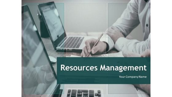 Resource Management Ppt PowerPoint Presentation Complete Deck With Slides